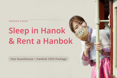 [Kozaza Promotion] Sleep in Hanok & Rent a Hanbok